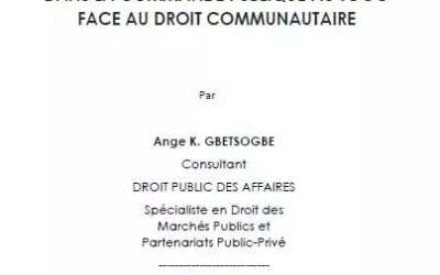 La restriction du recours à l&rsquo;arbitrage dans la commande publique au Togo face au droit communautaire. Un article de Ange K. GBETSOGBE