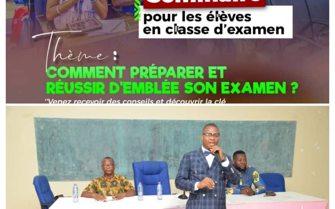 SÉMINAIRE POUR LES ÉLÈVES EN CLASSE D&rsquo;EXAMEN :* *COMMENT PRÉPARER ET RÉUSSIR D&rsquo;EMBLÉE SON EXAMEN ? DR NEPHABIEL VOUS APPORTE LES RÉPONSES CE SAMEDI 28 OCTOBRE 2023
