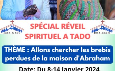 TADO : SPÉCIAL RÉVEIL SPIRITUEL ANNONCÉ DU 08 AU 14 JANVIER 2024