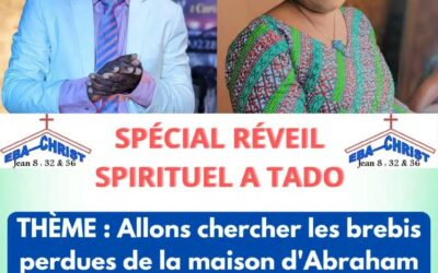 TADO : RÉVEIL SPIRITUEL DU 8 AU 14 JANVIER 2024/ NE RATEZ PAS L’APOTHÉOSE DU DIMANCHE 14 JANVIER À L’ÉGLISE BAPTISTE LES AFFRANCHIS DE TADO DOMÉ