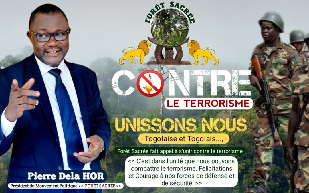 LUTTE CONTRE LE TERRORISME : LE MOUVEMENT POLITIQUE FORÊT SACRÉE EN FAIT SON CHEVAL DE BATAILLE
