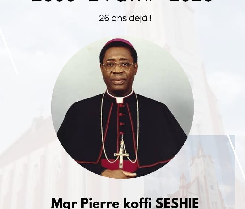 HOMMAGE A MGR KOFFI PIERRE SESHIE.