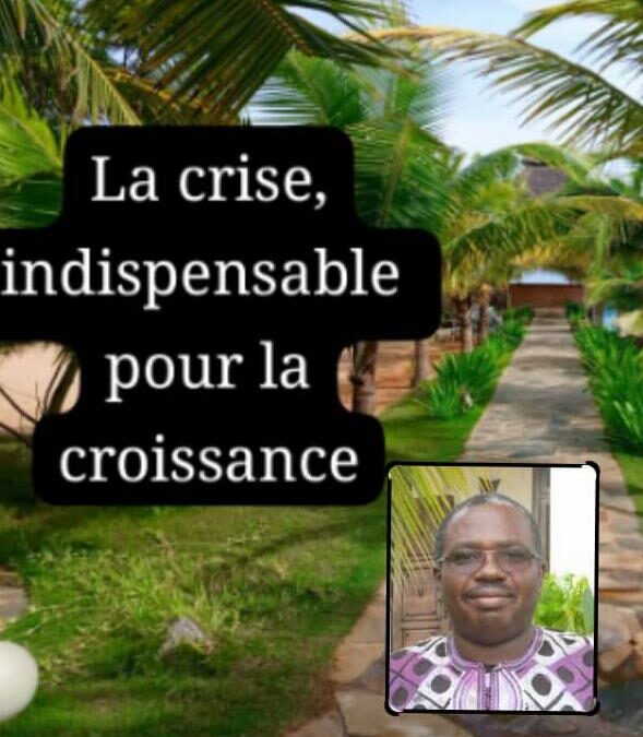 LA CRISE, UN ÉLÉMENT DE CROISSANCE POUR TOUTE COMMUNAUTÉ
