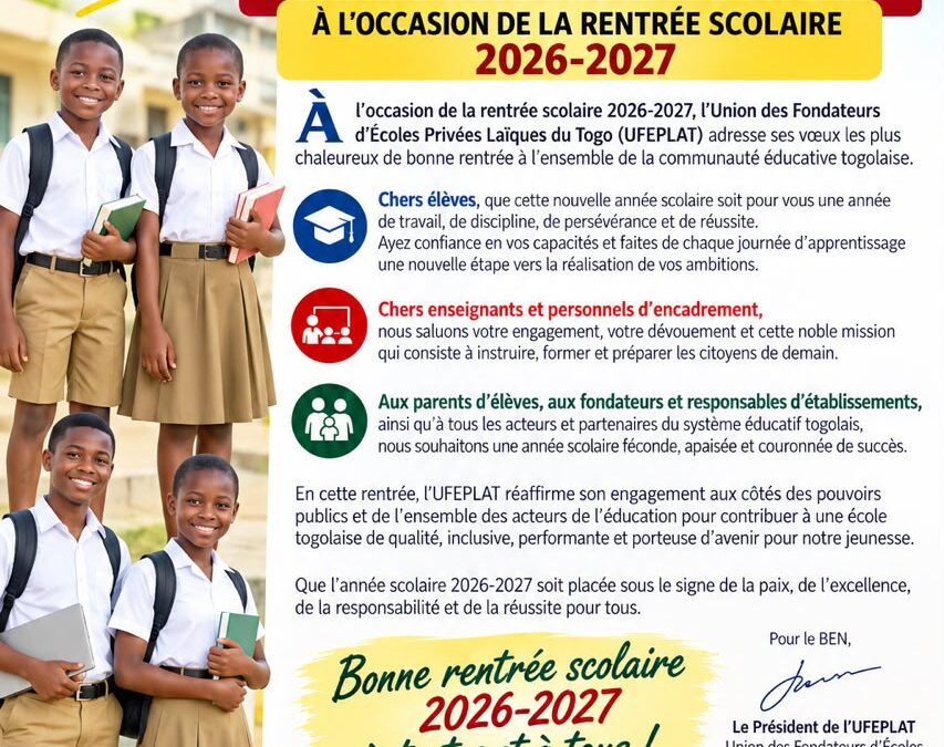 RENTRÉE SCOLAIRE 2026-2027 : l’UFEPLAT APPELLE À LA DISCIPLINE, À LA RESPONSABILITÉ ET À LA RÉUSSITE